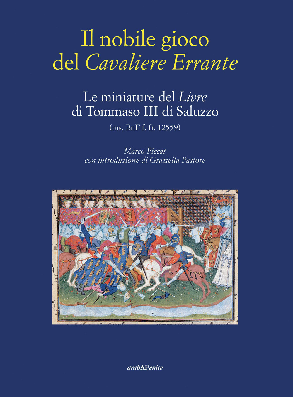Il nobile gioco del Cavaliere Errante. Le miniature del Livre di Tommaso III di Saluzzo