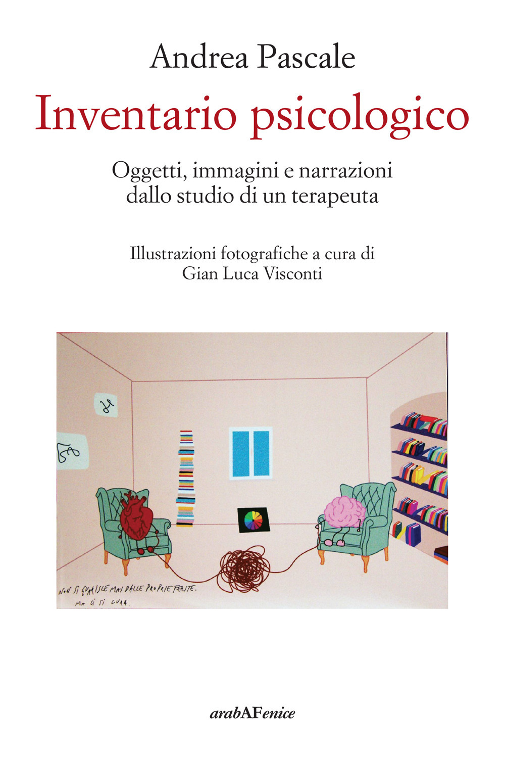 Inventario psicologico. Oggetti, immagini e narrazioni dallo studio di un terapeuta