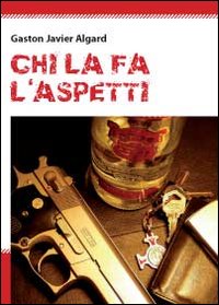 Chi la fà, l'aspetti