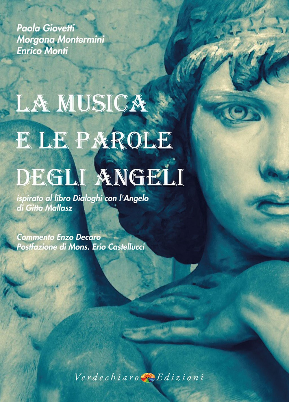 La Musica e le parole degli angeli. Ispirato al libro Dialoghi con l’Angelo di Gitta Mallasz