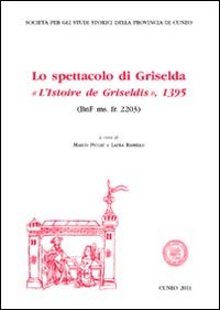 LO spettacolo di Griselda. «Le livre de l'istoire de Gridelidis»