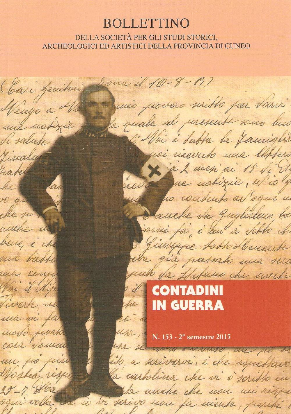 Bollettino della società per gli studi storici, archeologici ed artistici della provincia di Cuneo. Vol. 153: Contadini in guerra