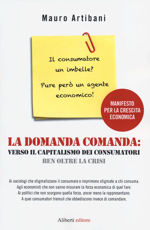 La domanda comanda: verso il capitalismo dei consumatori ben oltre la crisi