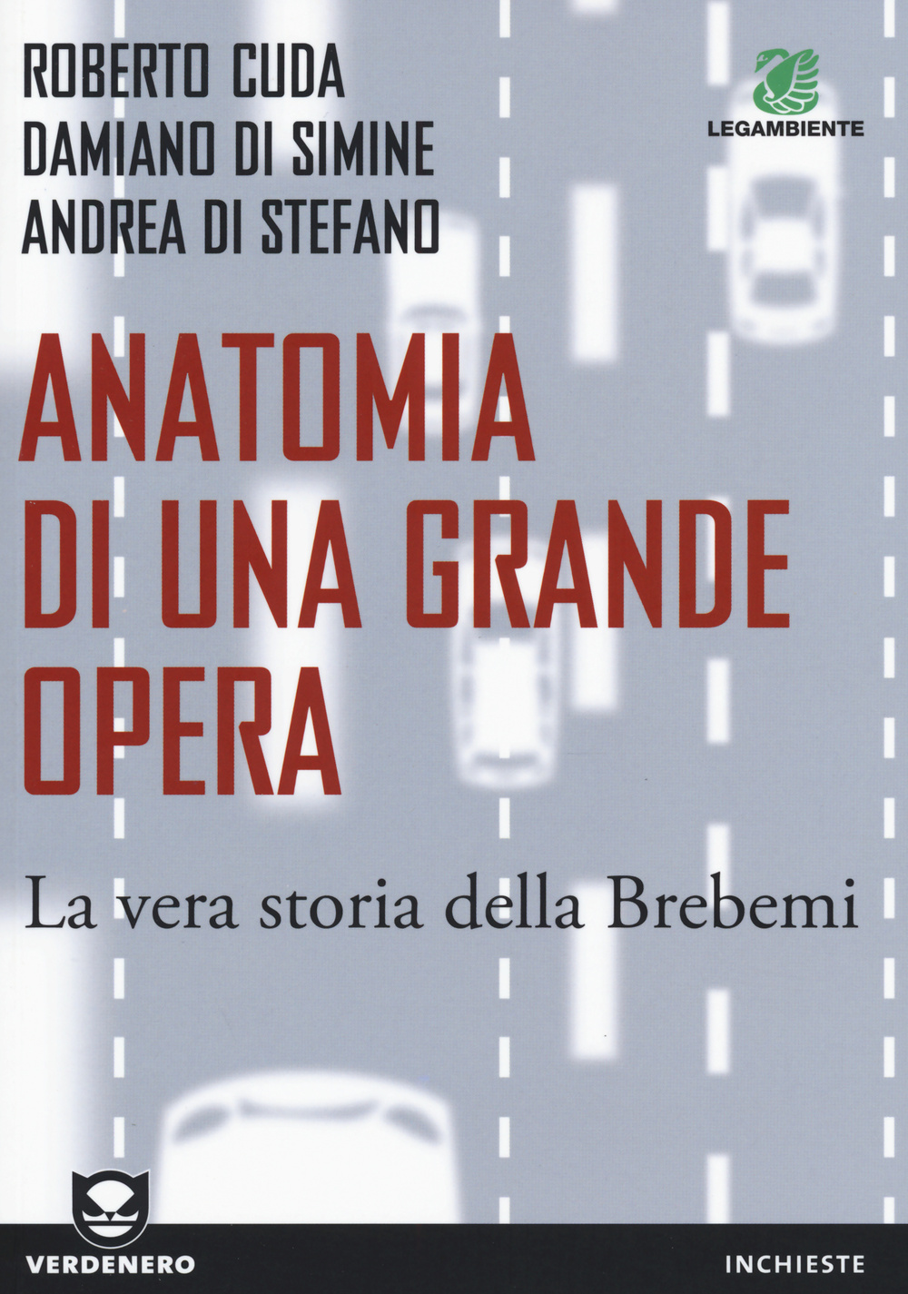 Anatomia di una grande opera. La vera storia della Brebemi
