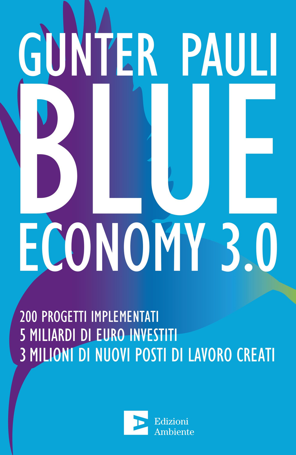 Blue economy 3.0. 200 progetti implementati. 5 miliardi di euro investiti. 3 milioni di nuovi posti di lavoro creati