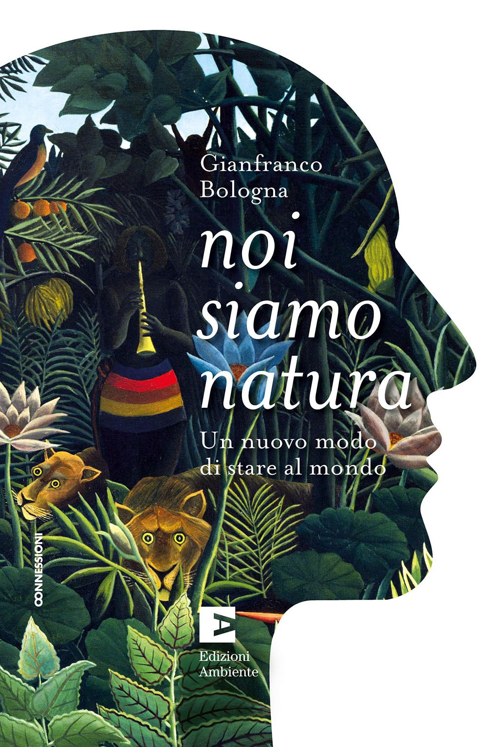 Noi siamo natura. Un nuovo modo di stare al mondo