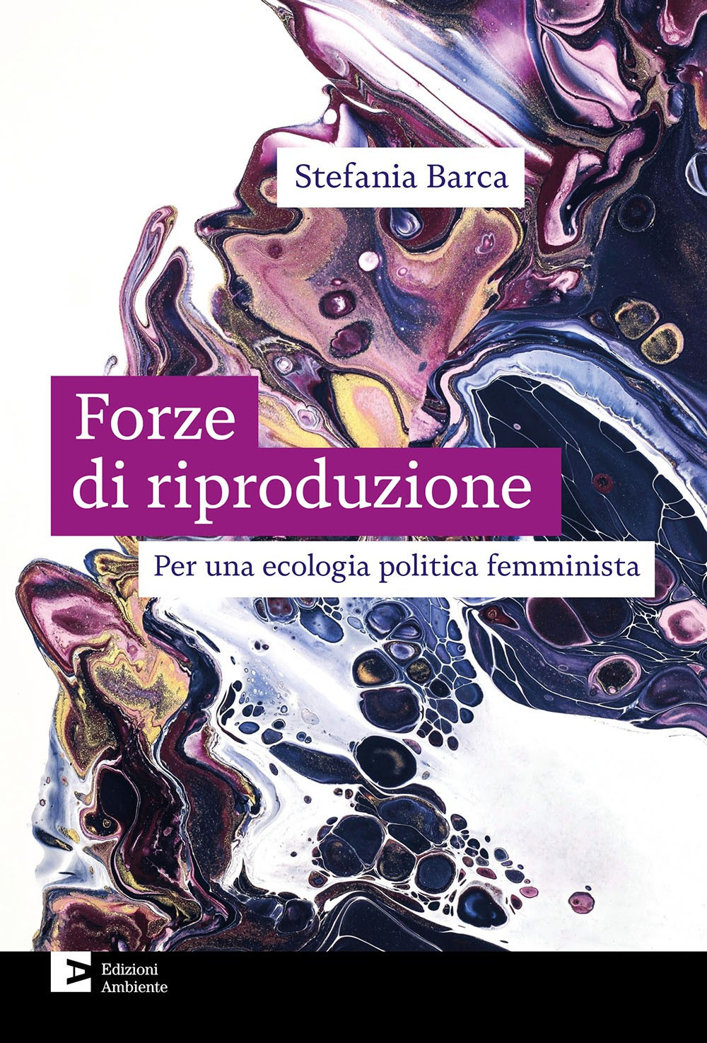 Le forze di riproduzione. Per una ecologia politica femminista