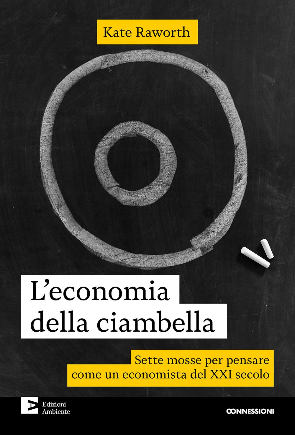 L'economia della ciambella. Sette mosse per pensare come un economista del XXI secolo
