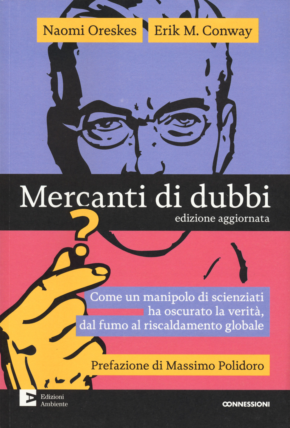 Mercanti di dubbi. Come un manipolo di scienziati ha nascosto la verità, dal fumo al riscaldamento globale