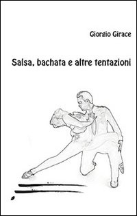 Salsa, bachata e altre tentazioni