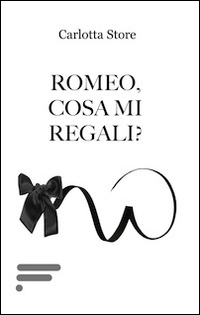 Romeo, cosa mi regali?