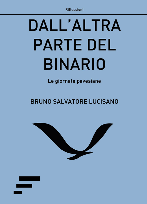 Dall'altra parte del binario. Le giornate pavesiane
