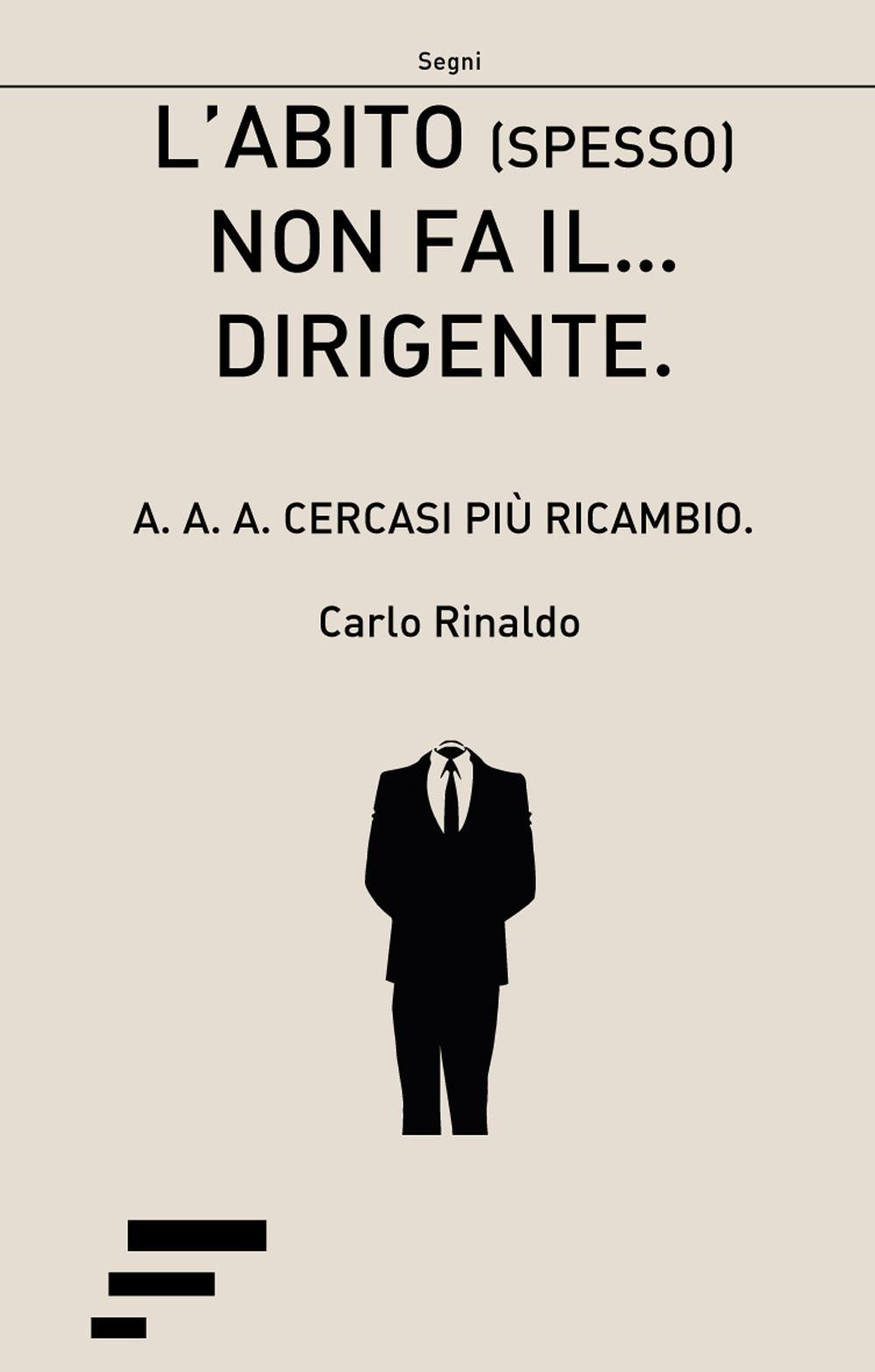 L'abito (spesso) non fa il... dirigente. A.A.A. cercasi più ricambio