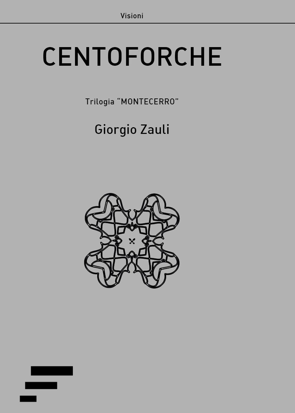 Centoforche. Trilogia «Montecerro»