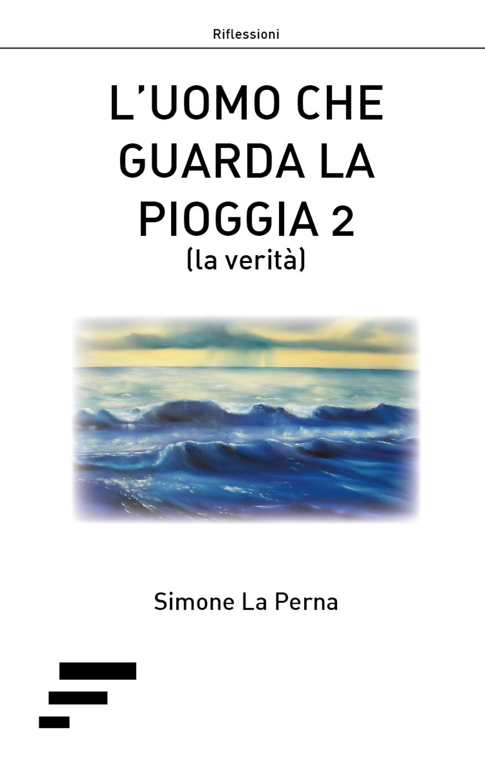 L'uomo che guarda la pioggia 2 (la verità)