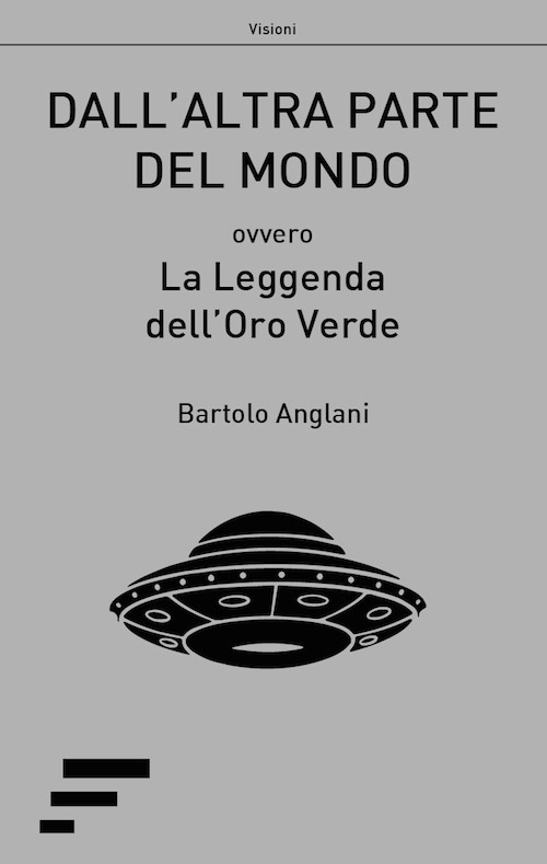 Dall'altra parte del mondo. Ovvero La leggenda dell'oro verde
