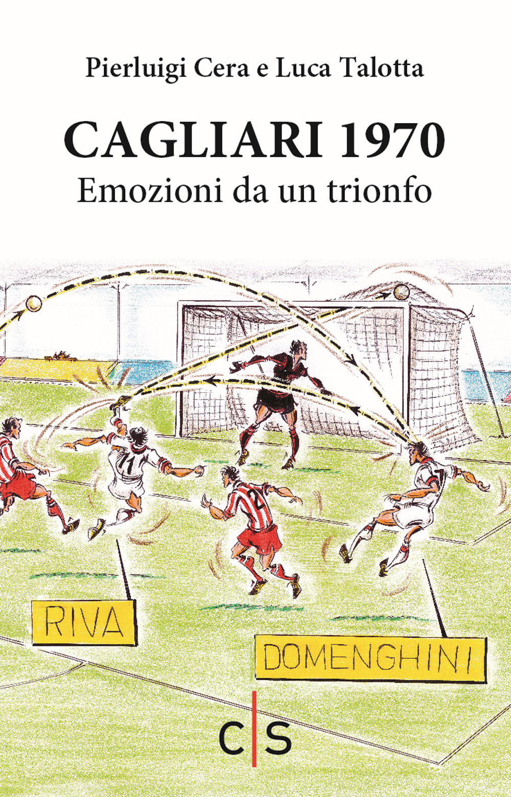Cagliari 1970. Emozioni da un trionfo