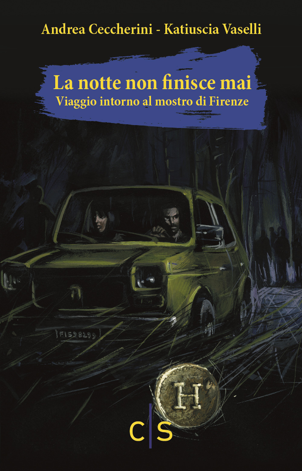 La notte non finisce mai. Viaggio attorno al mostro di Firenze