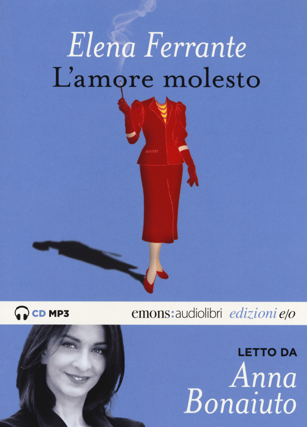 L'amore molesto letto da Anna Bonaiuto. Audiolibro. CD Audio formato MP3