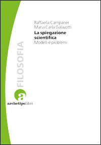 La spiegazione scientifica. Modelli e problemi