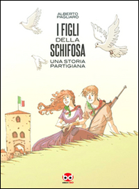 I figli della schifosa. Una storia partigiana