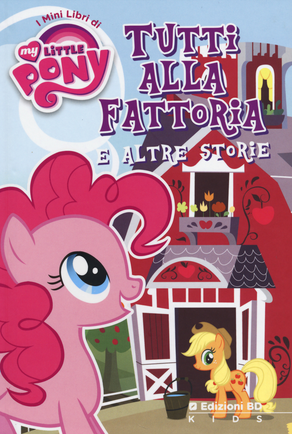 Tutti alla fattoria e altre storie. I mini libri di My little pony