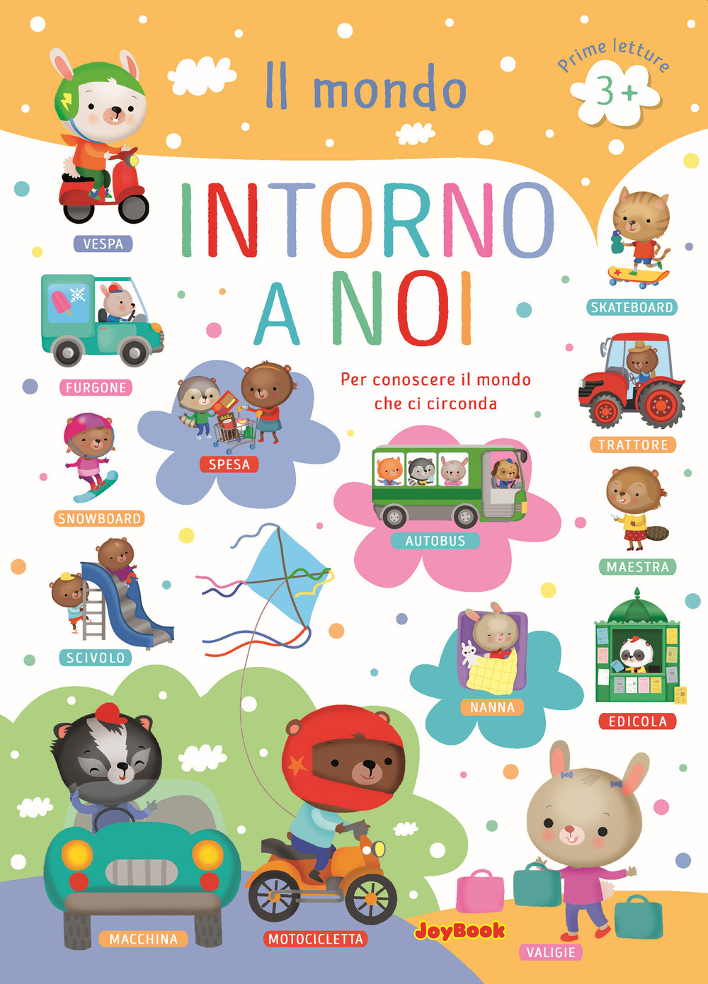 Il mondo intorno a noi. Per conoscere il mondo che ci circonda. Prime letture