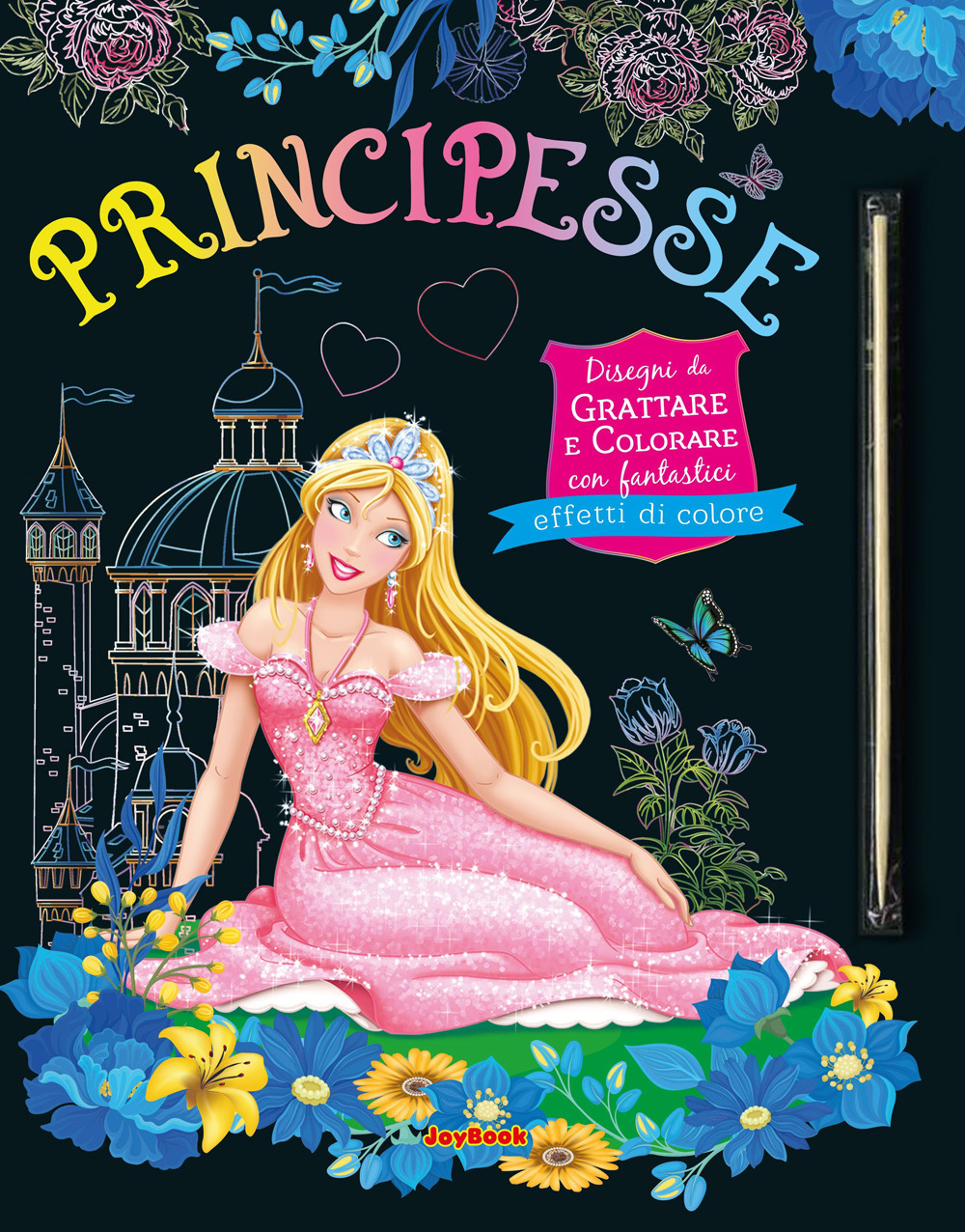 Principesse. Disegni da grattare e colorare con fantastici effetti colori