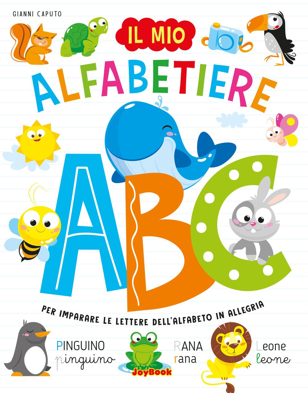 Il mio alfabetiere. Per imparare le lettere dell'alfabeto in allegria