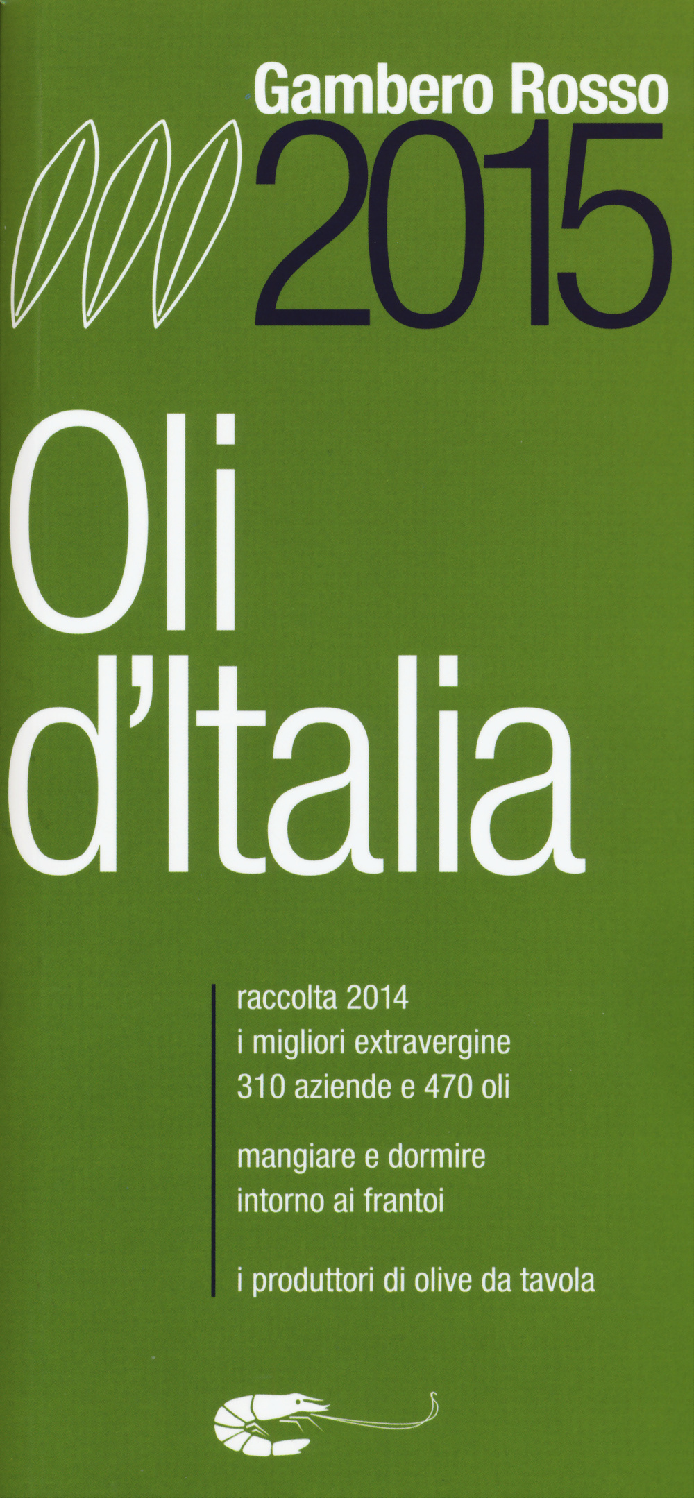 Oli d'Italia 2015. I migliori extravergine. Raccolta 2014