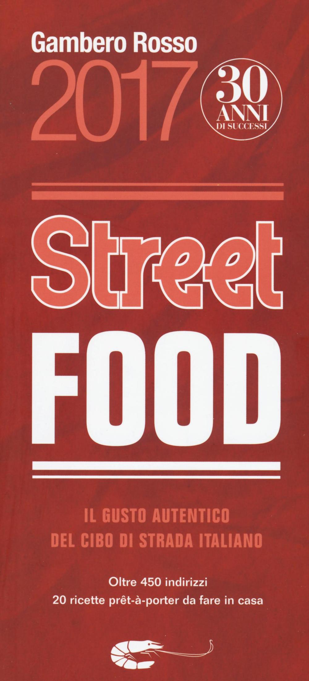 Street food. Il gusto autentico del cibo di strada italiano