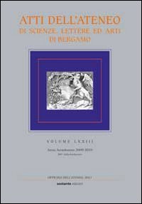 Atti dell'Ateneo di scienze, lettere ed arti di Bergamo. Vol. 73