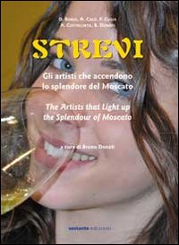 Strevi. Gli artisti che accendono lo splendore del Moscato. Ediz. italiana e inglese