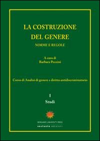 La costruzione del genere. Norme e regole. Vol. 1: Studi