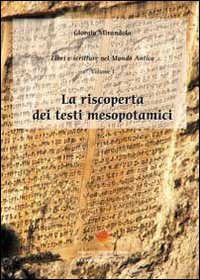 Libri e scritture nel mondo antico. Vol. 1: La riscoperta dei testi mesopotamici