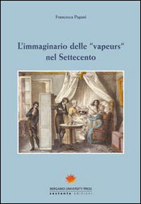 L'immaginario delle «vapeurs» nel Settecento