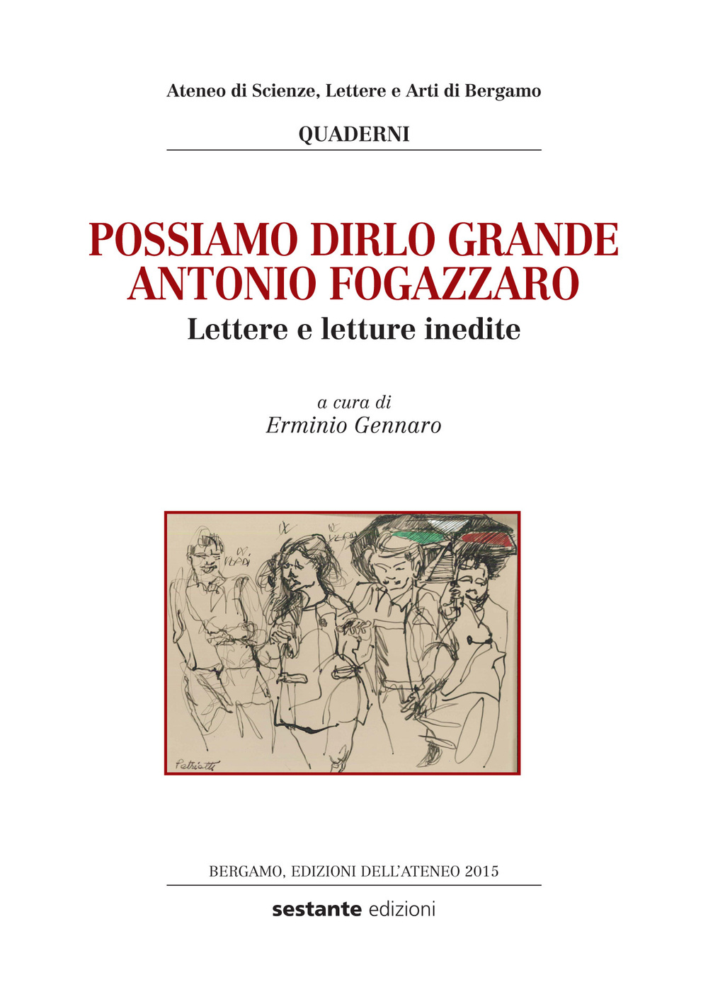 Possiamo dirlo grande Antonio Fogazzaro. Lettere e letture inedite