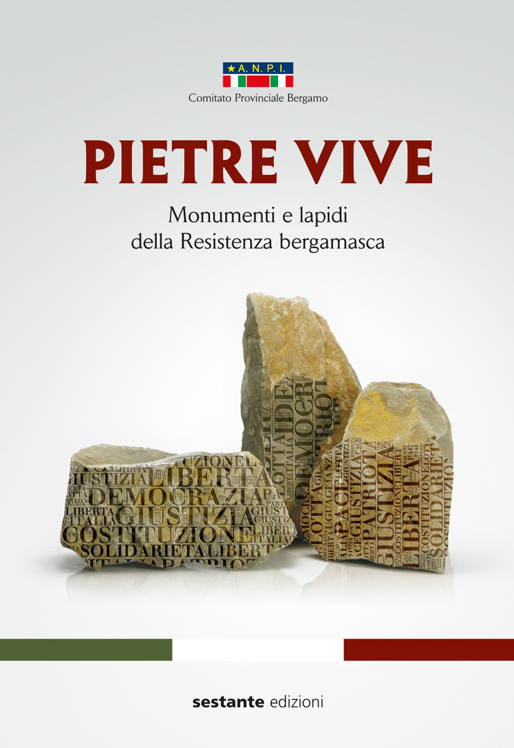 Pietre vive. Monumenti e lapidi della Resistenza bergamasca