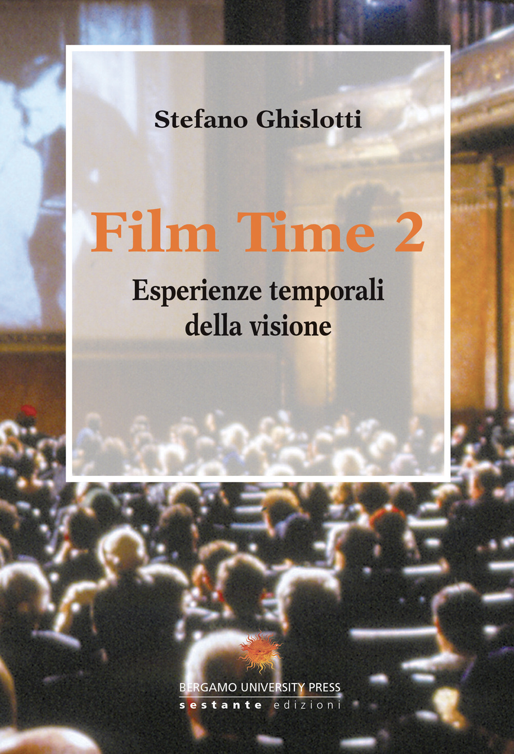 Film time. Esperienze temporali della visione. Vol. 2