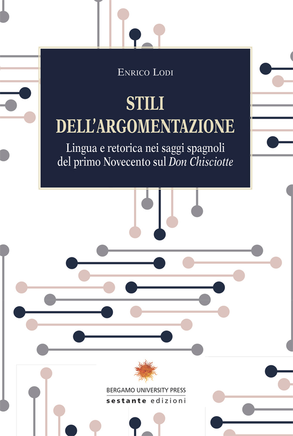 Stili dell’argomentazione. Lingua e retorica nei saggi spagnoli del primo Novecento sul «Don Chisciotte»