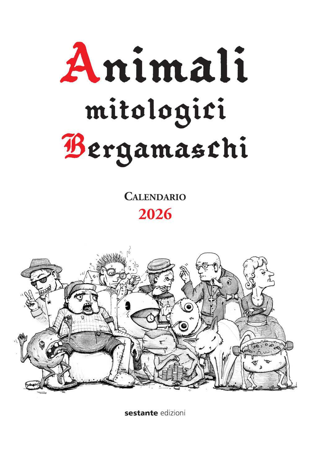 Animali mitologici bergamaschi. Calendario 2026