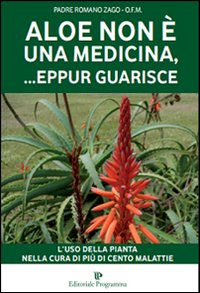 Aloe non è una medicina, eppur... guarisce