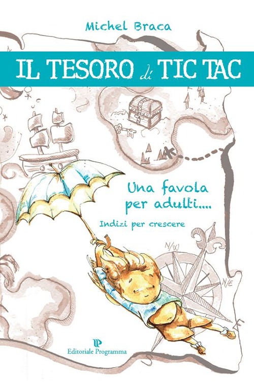 Il tesoro di tic tac. Una favola per adulti... indizi per crescere