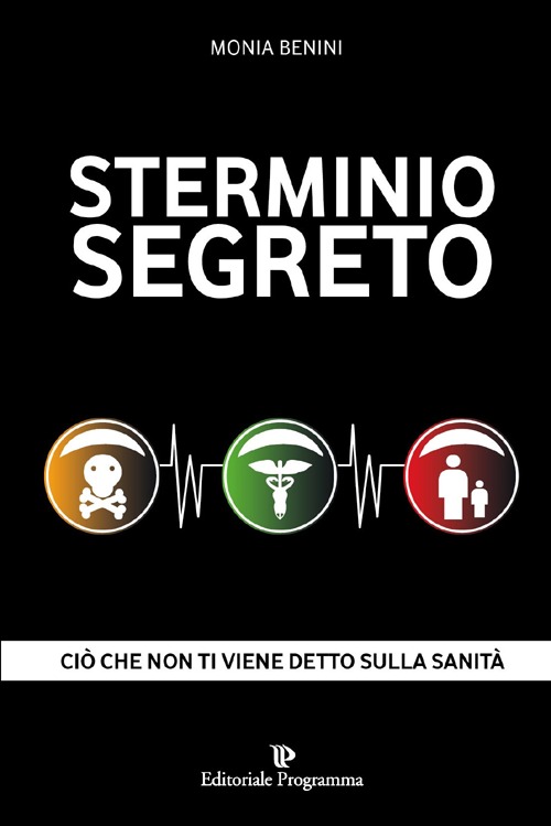 Sterminio segreto. Ciò che non ti viene detto sulla sanità