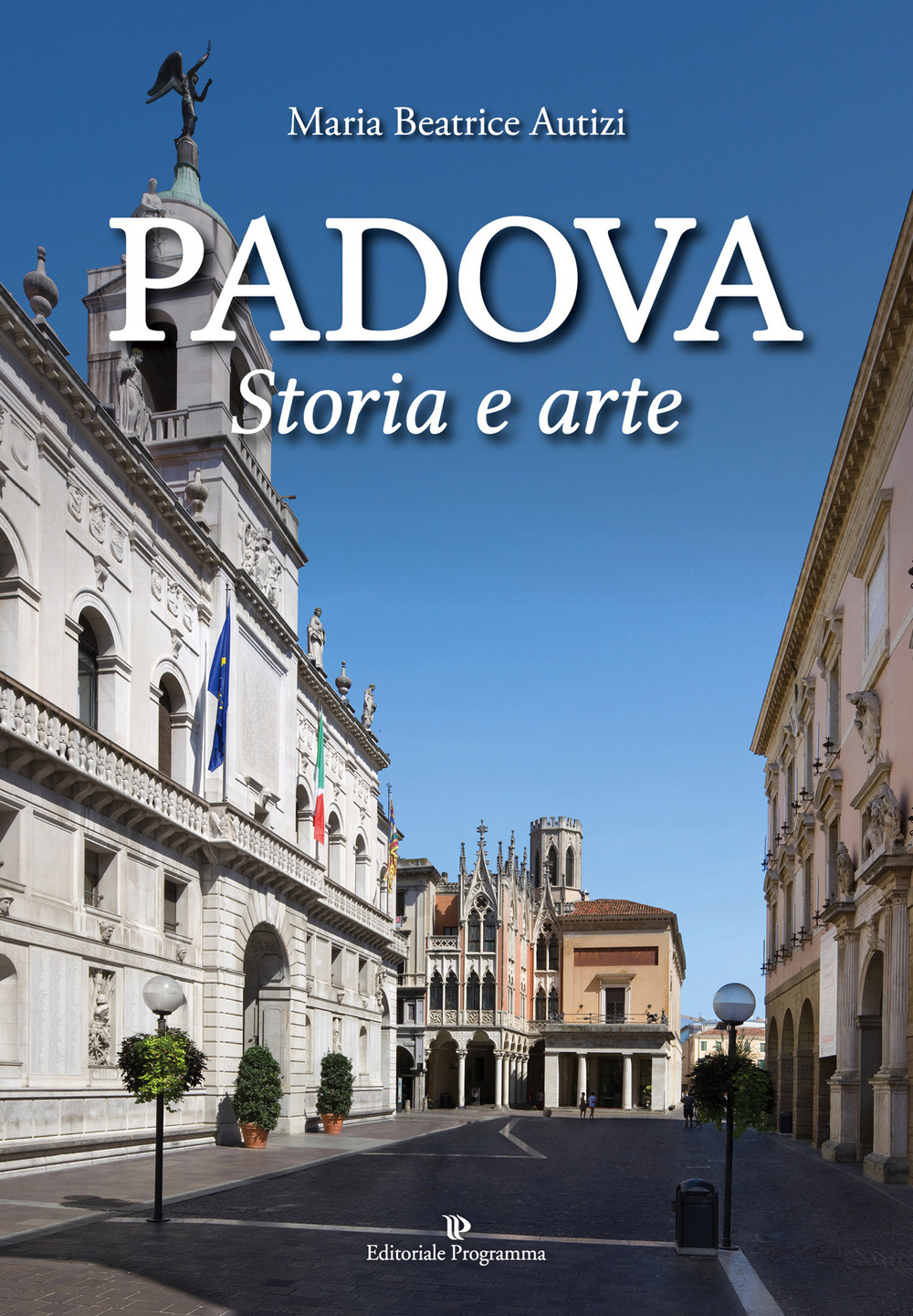 Padova. Storia e arte