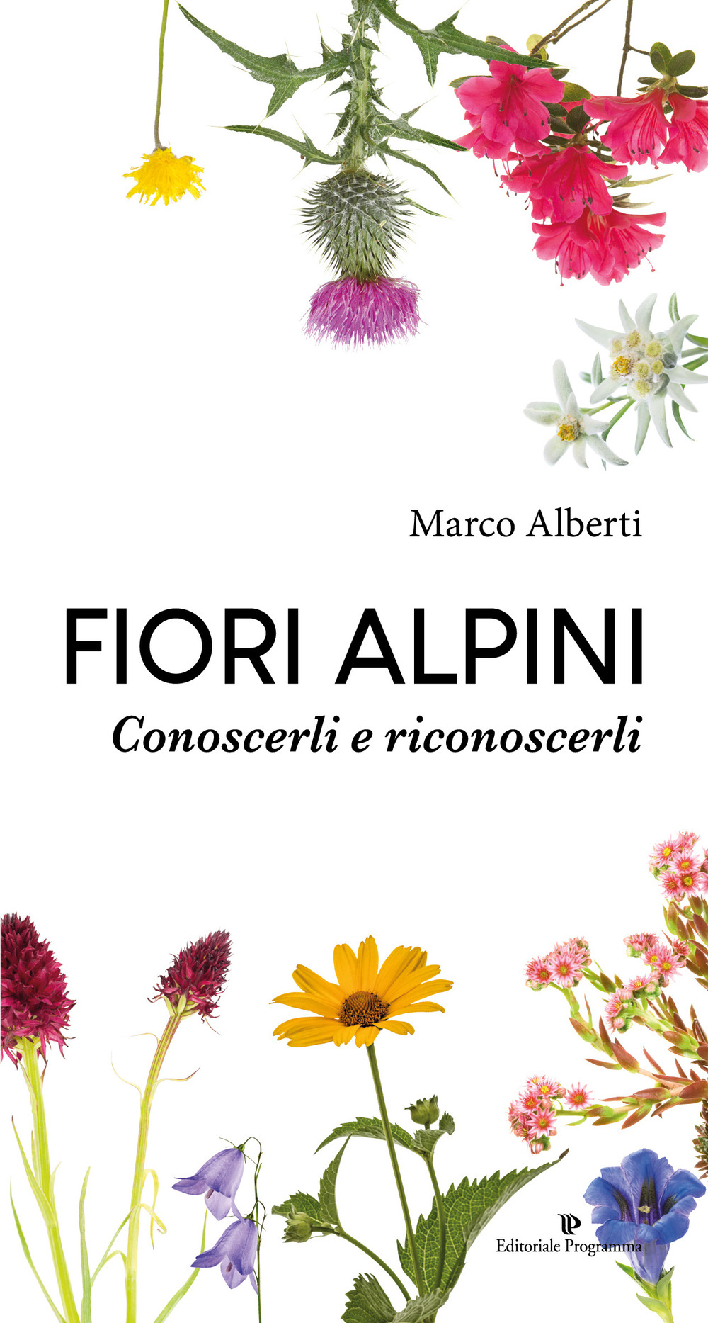 Fiori alpini. Conoscerli e riconoscerli