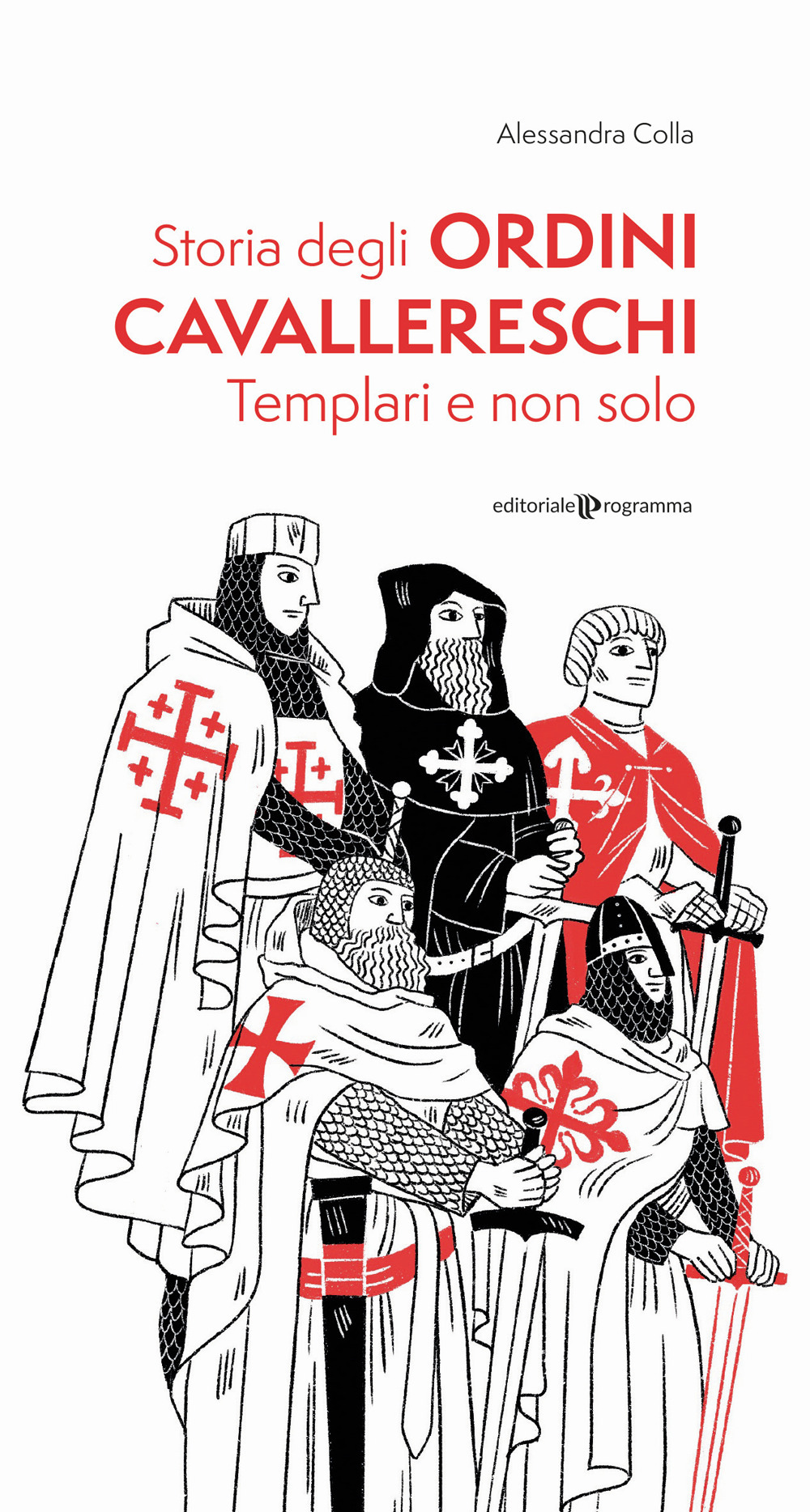 Storia degli ordini cavallereschi. Templari e non solo