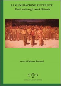 La generazione entrante. Poeti nati negli anni Ottanta