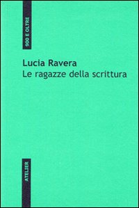 Le ragazze della scrittura. Oltre i tabù, la letteratura contemporanea femminile in Italia
