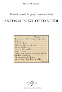 Perché la poesia ha questo compito sublime. Antonia Pozzi. Otto studi